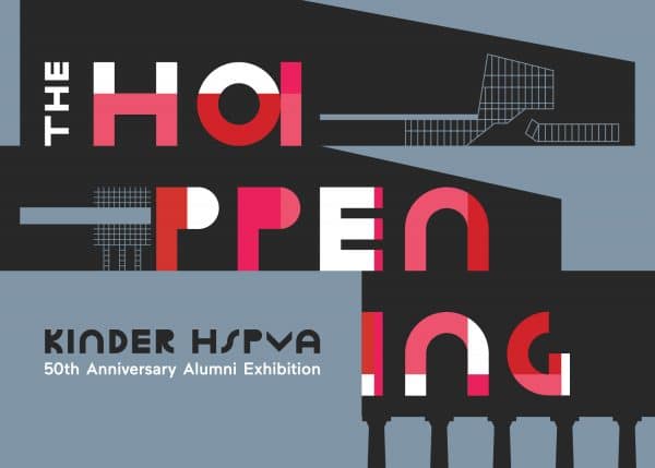 Graphic image - title of exhibition, The Happening: Kinder HSPVA 50th Anniversary Alumni Exhibition, in white and red lettering on gray background, with black graphic abstractions representing the 3 HSPVA buildings over the schools 50 year history.
