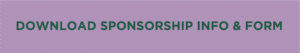 CLICK HERE TO DOWNLOAD SPONSORSHIP INFO AND FORM